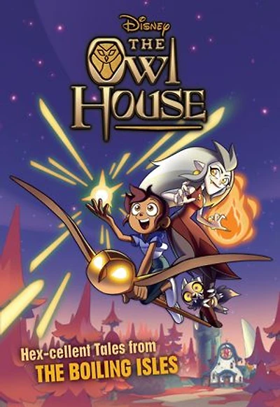 The Owl House: Hexcellent Tales from Boiling Isles