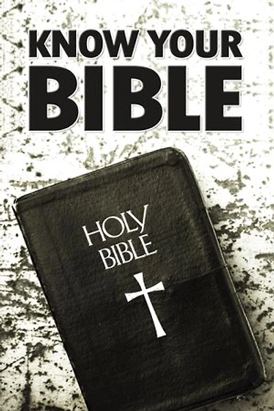 Know Your Bible: All 66 Books of the Bible Summarized and Explained
