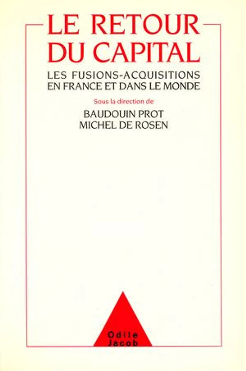 Le Retour du Capital: Les fusions-acquisitions en France et dans le monde