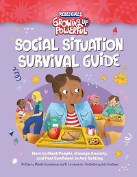 Social Situation Survival Guide: How to Meet People, Manage Anxiety, and Feel Confident Any Setting