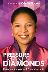 Pressure Makes Diamonds: Becoming The Woman I Pretended To Be