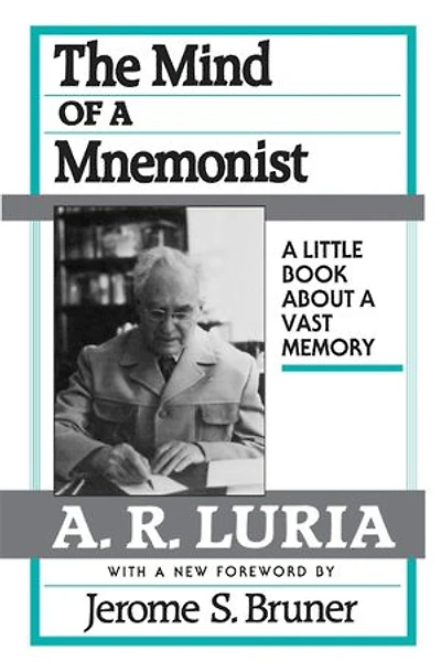 Mind of a Mnemonist: Little Book about Vast Memory, With New Foreword by Jerome S. Bruner