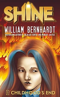 Childhood's End (William Bernhardt's Shine Series Book 1)