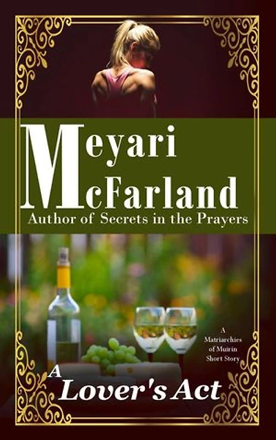 A Lover's Act: Matriarchies of Muirin, #20