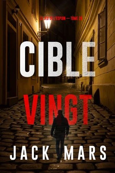 Cible vingt (Le Jeu de l'Espion — tome 20)