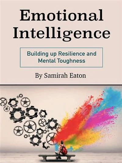 Emotional Intelligence: Building up Resilience and Mental Toughness