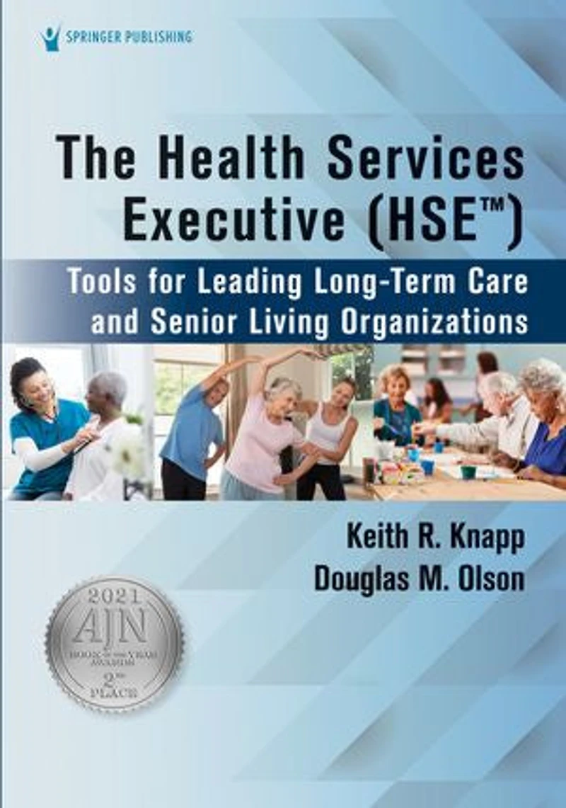 The Health Services Executive (hse): Tools For Leading Long-term Care And Senior Living Organizations