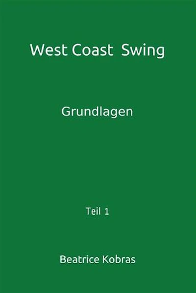 West Coast Swing - Grundlagen - Teil 1: Grundlagen