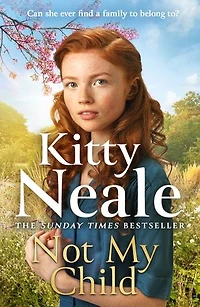 Not My Child: The BRAND-NEW WW2 evacuee saga from bestselling author Kitty Neale