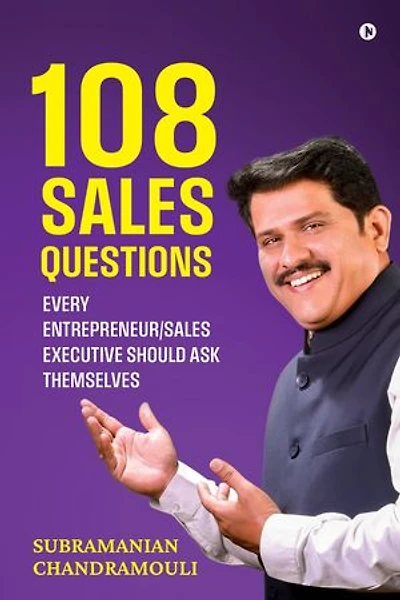 108 Sales Questions: Every Entrepreneur/Sales Executive Should Ask Themselves