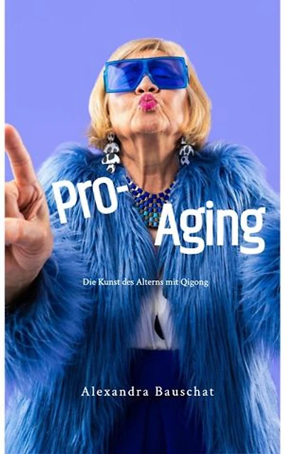 Pro-Aging: Die Kunst des Alterns mit Qigong