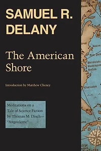 The American Shore: Meditations on a Tale of Science Fiction by Thomas M. Disch—"Angouleme"