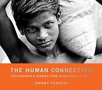 The Human Connection: Photographs & Stories from Bangladesh Nepal