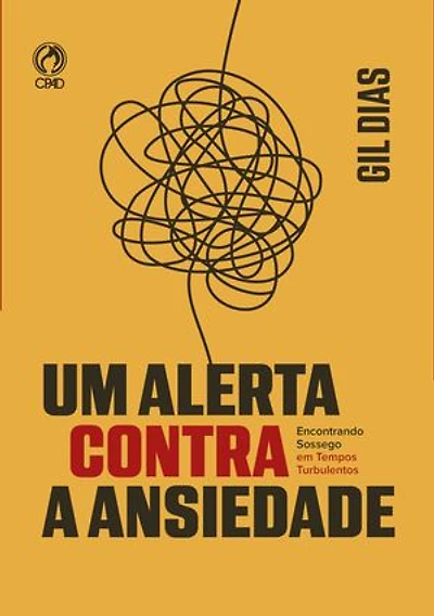 Um Alerta Contra a Ansiedade: Encontrando sossego em tempos turbulentos