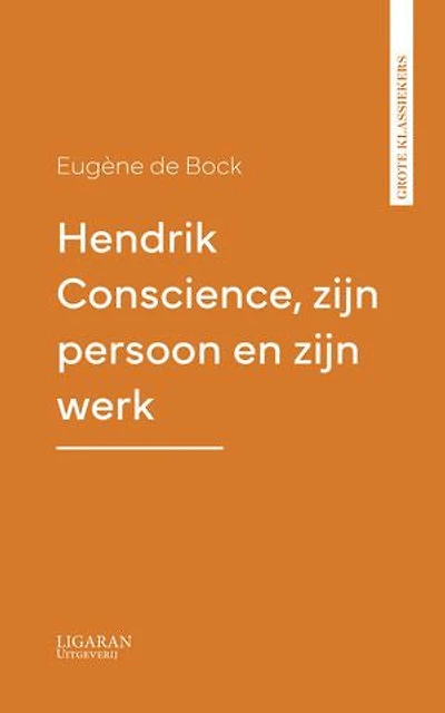 Hendrik Conscience, zijn persoon en zijn werk