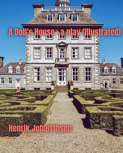 A Doll's House : a play ( Illustrated)