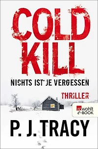 Cold Kill. Nichts ist je vergessen: Thriller