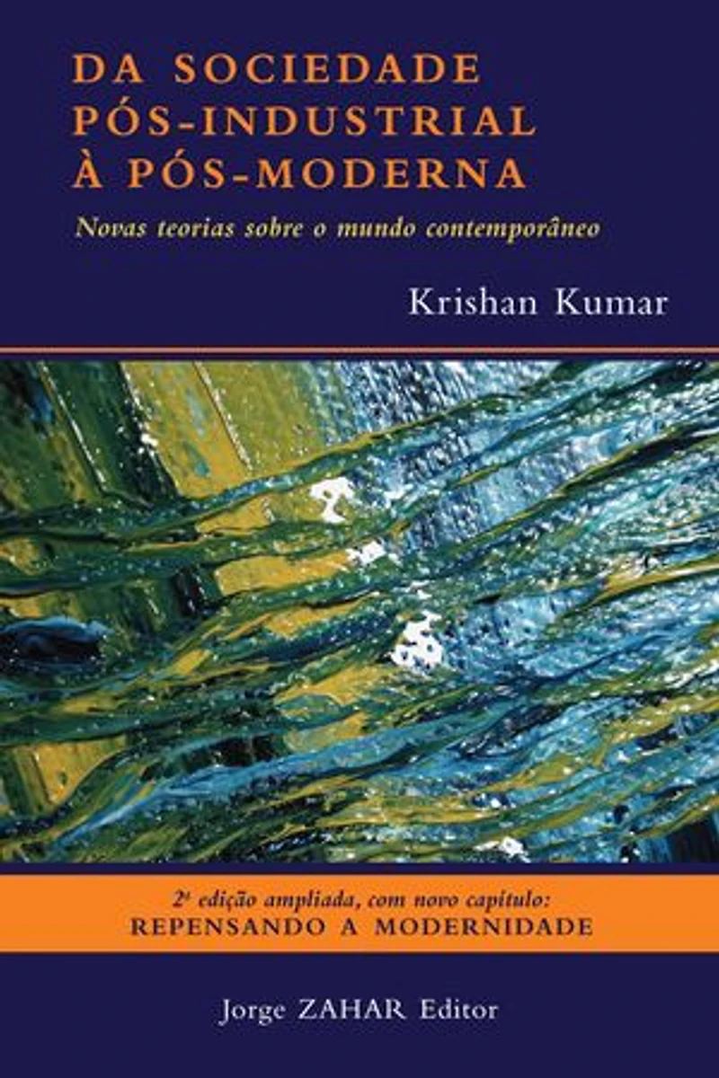 Da sociedade pós-industrial à pós-moderna: Novas teorias sobre o mundo contemporâneo