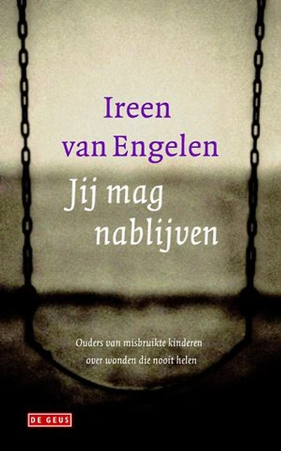 Jij mag nablijven: ouders van misbruikte kinderen aan het woord