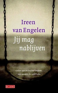 Jij mag nablijven: ouders van misbruikte kinderen aan het woord
