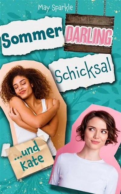 Sommer, Darling, Schicksal und Kate