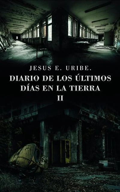 Diario de los últimos días en la tierra: II