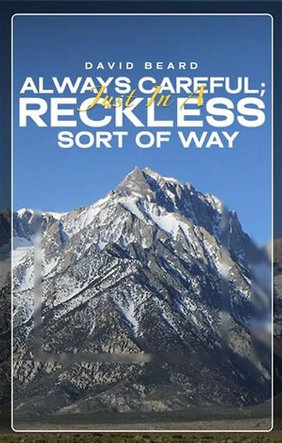 Always Careful: Just in a Reckless Sort of Way