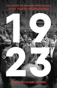 1923: the Crisis of German Democracy Year Hitler's Putsch