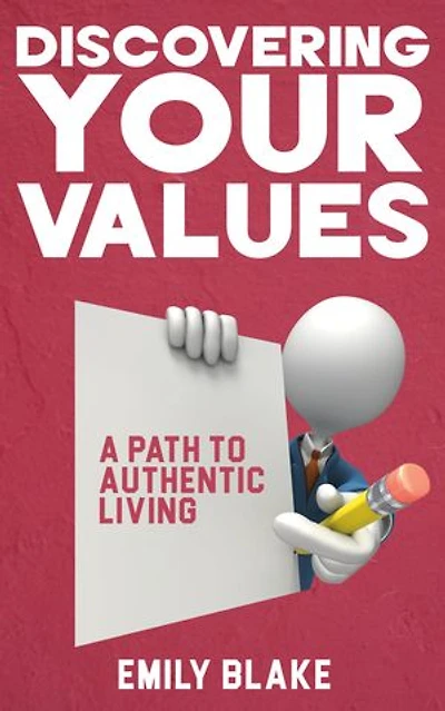 Discovering Your Values - A Path to Authentic Living