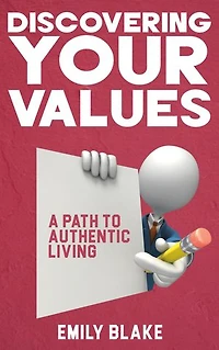 Discovering Your Values - A Path to Authentic Living