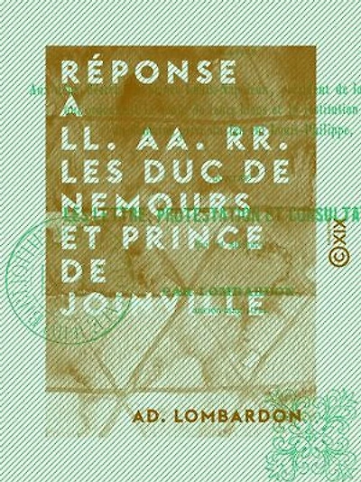 Réponse à LL. AA. RR. les duc de Nemours et prince de Joinville - Relative aux deux décrets du prince Louis-Napoléon, président de la République, ...