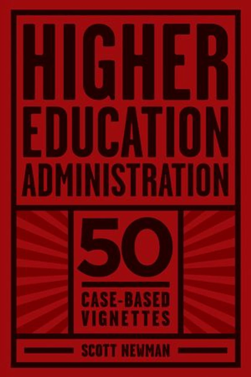 Higher Education Administration: 50 Case-Based Vignettes