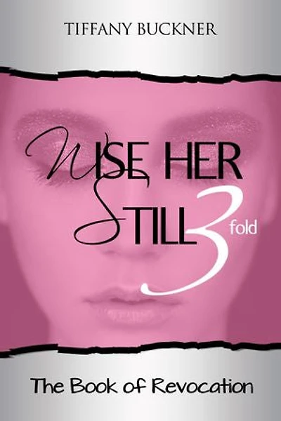 Wise Her Still Three-Fold: The Book of Revocation
