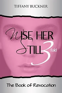 Wise Her Still Three-Fold: The Book of Revocation