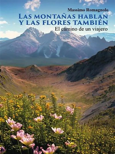 Las montañas hablan y las flores también