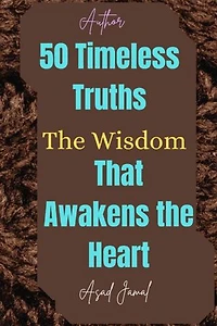 50 Timeless Truths The Wisdom That Awakens the Heart