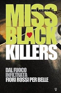 Killers: Dal fuoco - Infiltrata - Fiori rossi per Belle