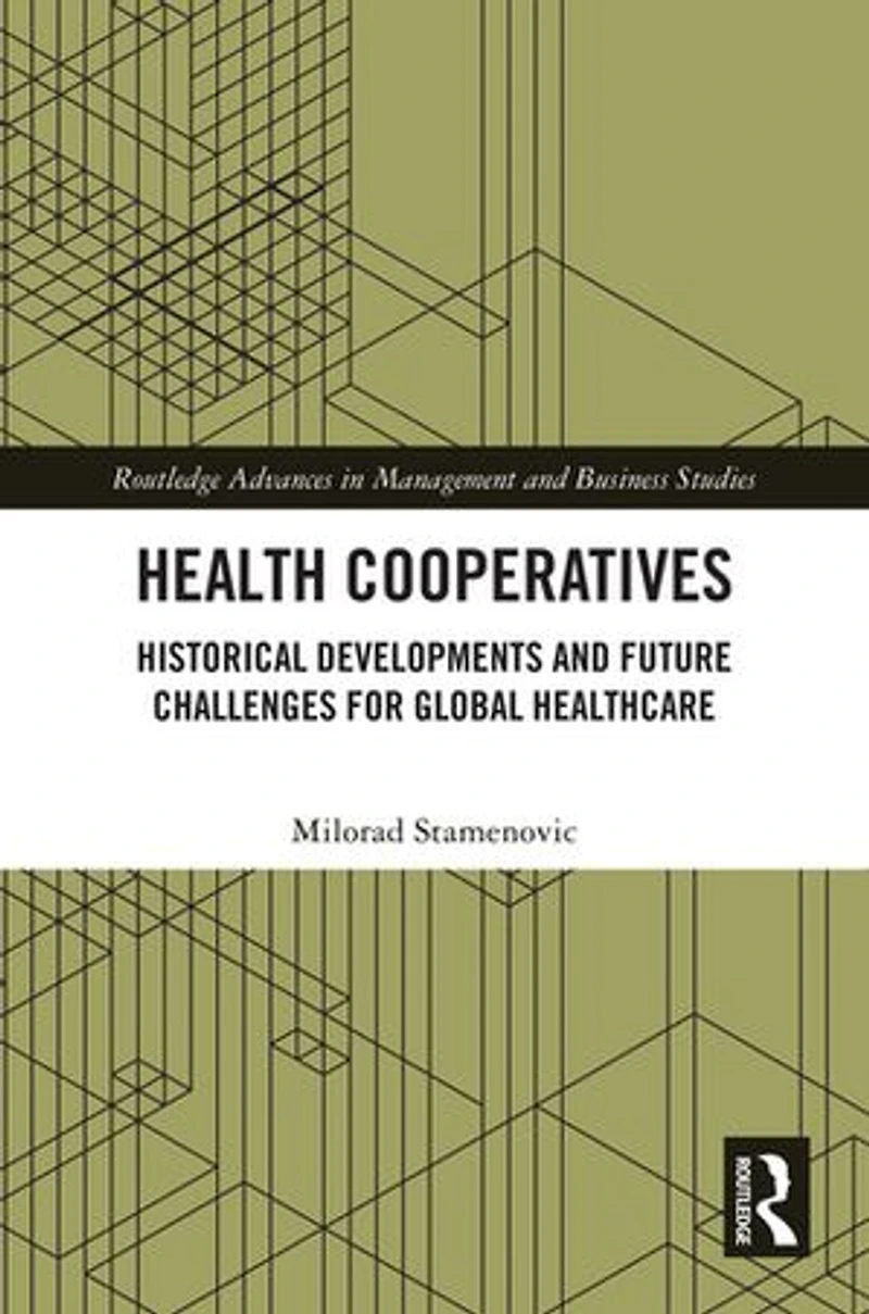 Health Cooperatives: Historical Developments and Future Challenges for Global Healthcare