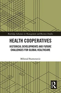 Health Cooperatives: Historical Developments and Future Challenges for Global Healthcare