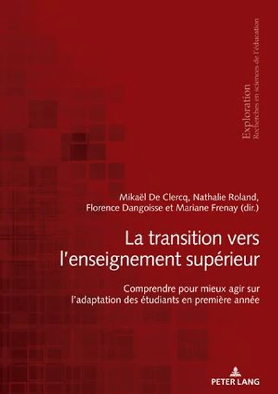 La transition vers l’enseignement supérieur: Comprendre pour mieux agir sur l’adaptation des étudiants en première année