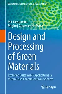 Design and Processing of Green Materials: Exploring Sustainable Applications Medical Pharmaceuticals Sciences