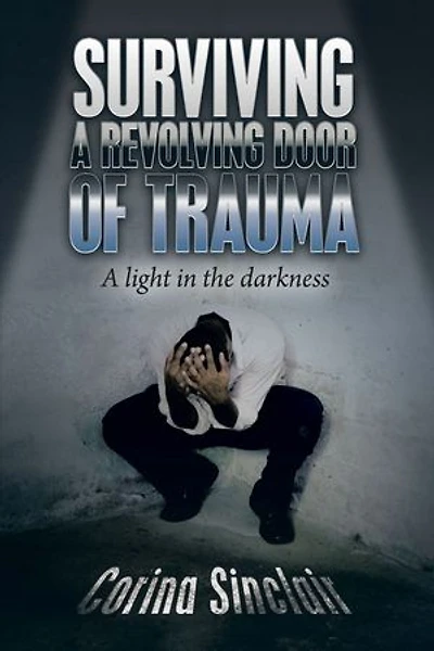 Surviving A Revolving Door of Trauma: Light the Darkness