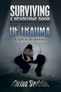 Surviving A Revolving Door of Trauma: Light the Darkness