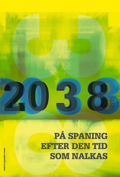 2038. På spaning efter den tid som nalkas