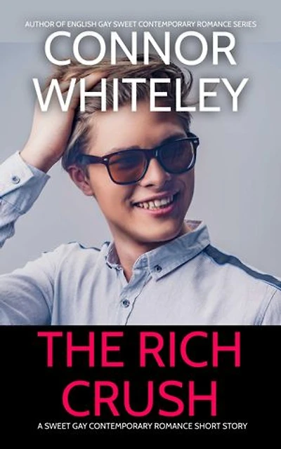 The Rich Crush: A Gay Sweet Contemporary Romance Short Story