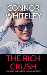 The Rich Crush: A Gay Sweet Contemporary Romance Short Story