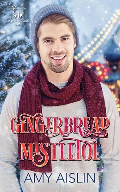 Gingerbread Mistletoe: Lighthouse Bay, #2