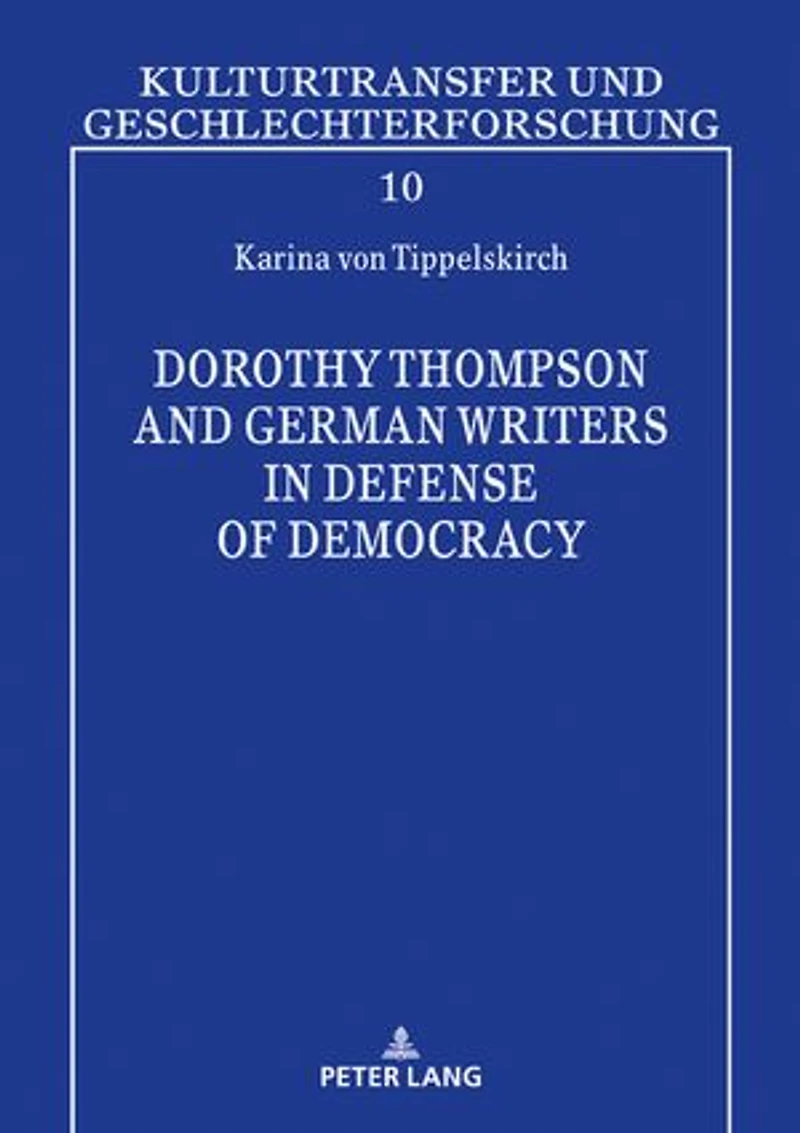 Dorothy Thompson and German Writers Defense of Democracy