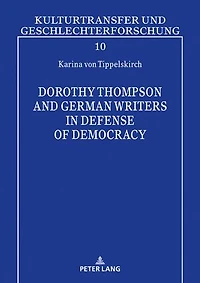 Dorothy Thompson and German Writers Defense of Democracy