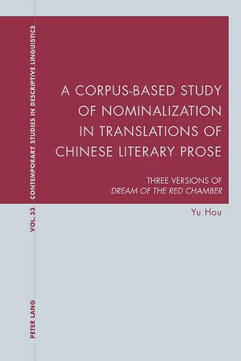 A Corpus-Based Study of Nominalization Translations Chinese Literary Prose: Three Versions "Dream the Red Chamber"